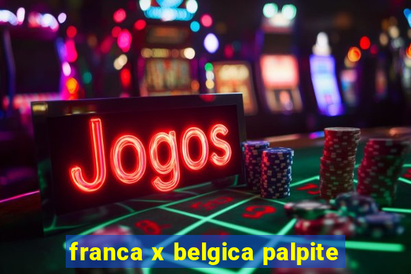 franca x belgica palpite