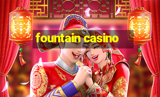 fountain casino