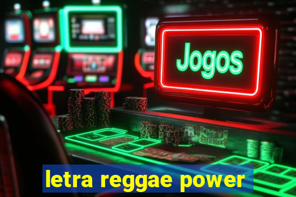 letra reggae power