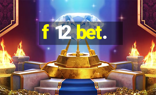 f 12 bet.