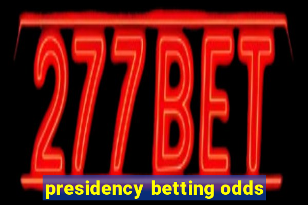 presidency betting odds