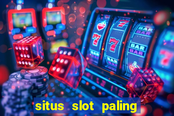 situs slot paling gacor dan terpercaya