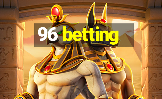 96 betting