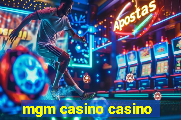 mgm casino casino