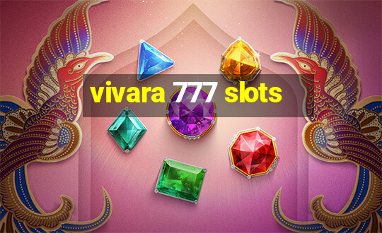 vivara 777 slots