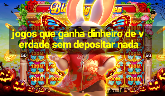 jogos que ganha dinheiro de verdade sem depositar nada