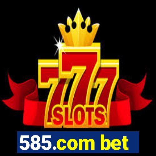 585.com bet