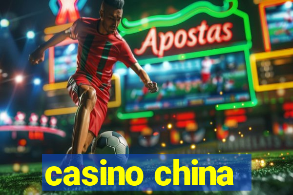 casino china