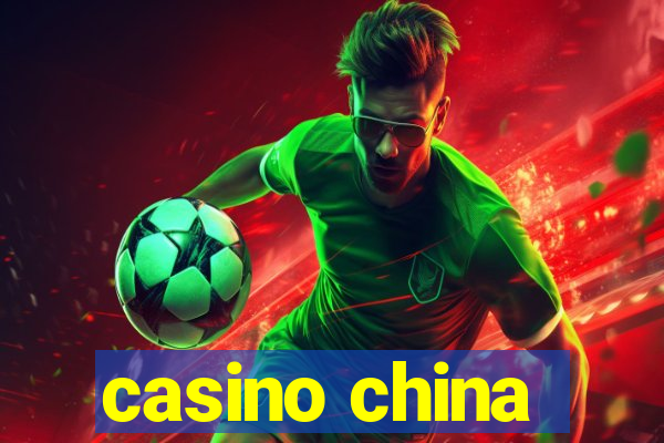 casino china