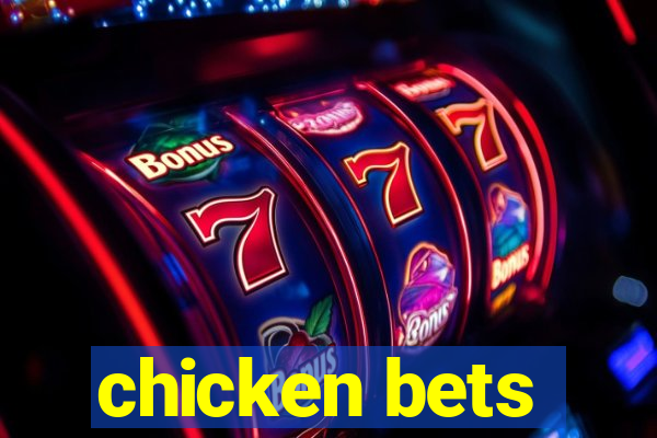 chicken bets