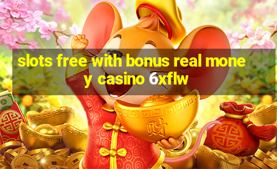 slots free with bonus real money casino 6xflw