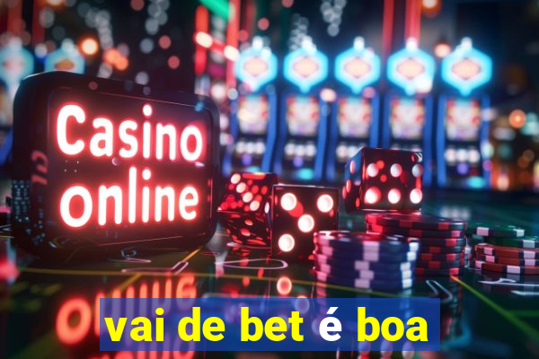 vai de bet é boa