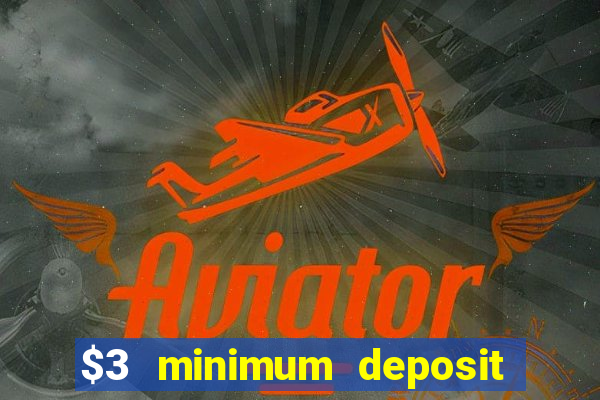 $3 minimum deposit casino canada