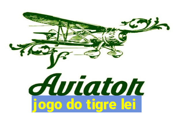 jogo do tigre lei