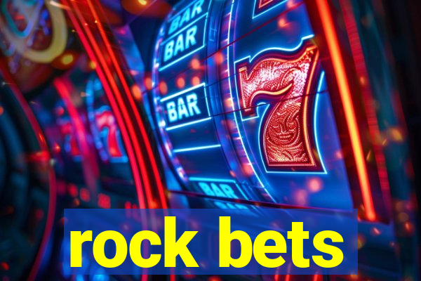 rock bets