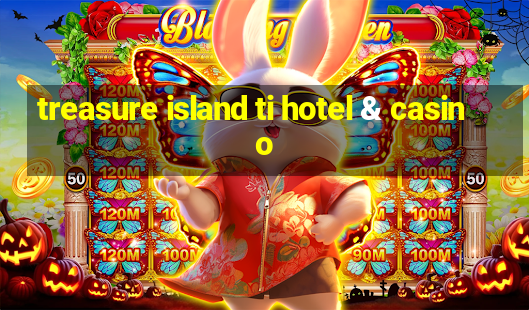 treasure island ti hotel & casino