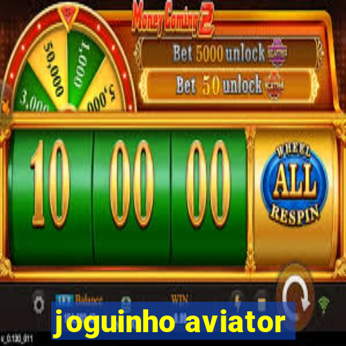 joguinho aviator