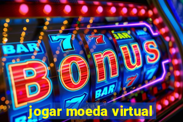 jogar moeda virtual