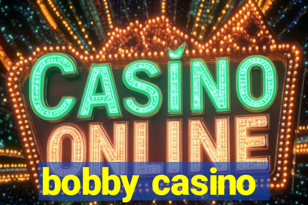 bobby casino