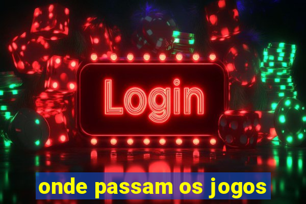 onde passam os jogos