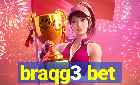 braqg3 bet