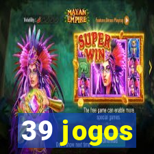 39 jogos