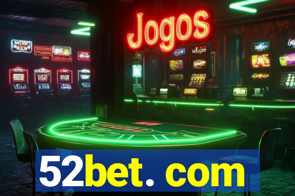 52bet. com