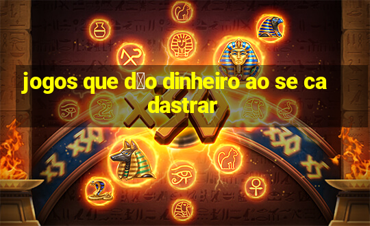 jogos que d茫o dinheiro ao se cadastrar