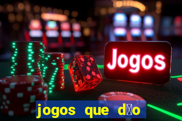 jogos que d茫o dinheiro ao se cadastrar