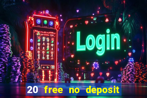 20 free no deposit casino slots