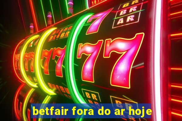 betfair fora do ar hoje