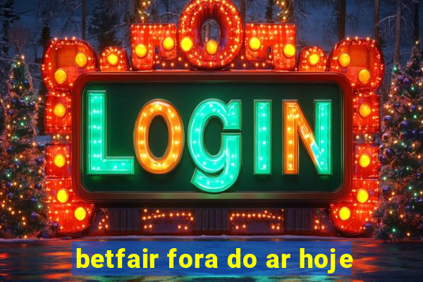 betfair fora do ar hoje