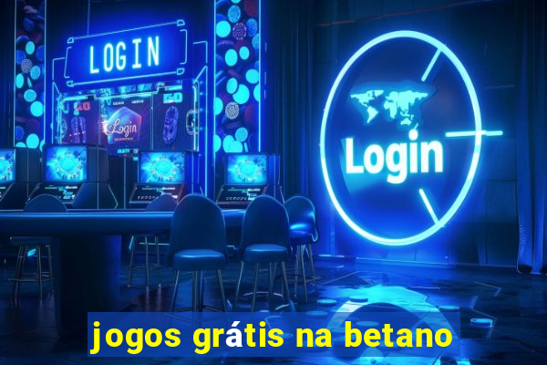 jogos grátis na betano