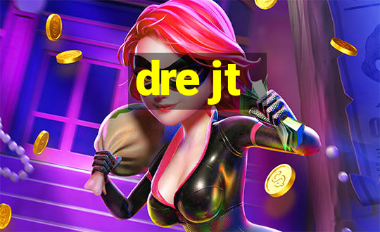 dre jt