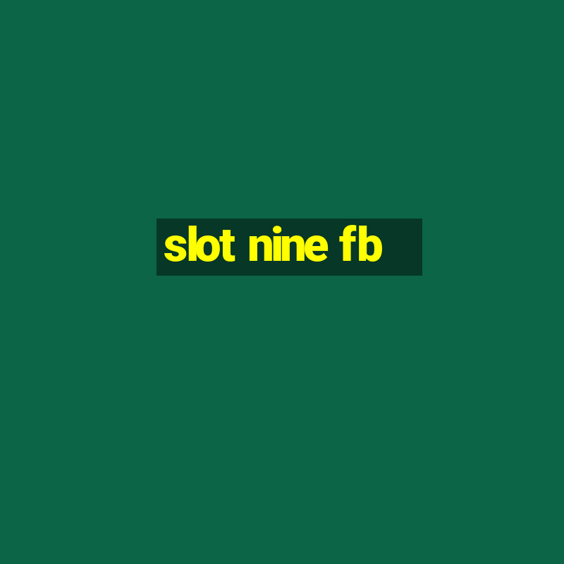 slot nine fb