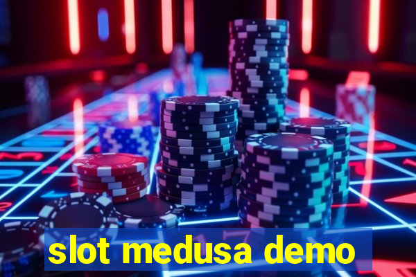 slot medusa demo