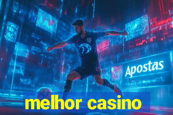 melhor casino