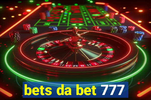 bets da bet 777