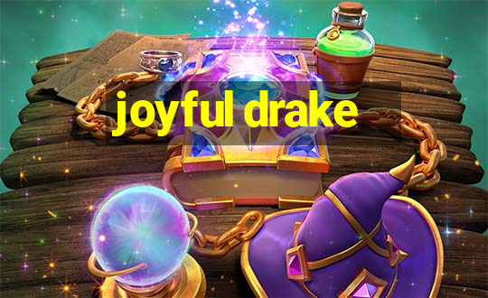 joyful drake