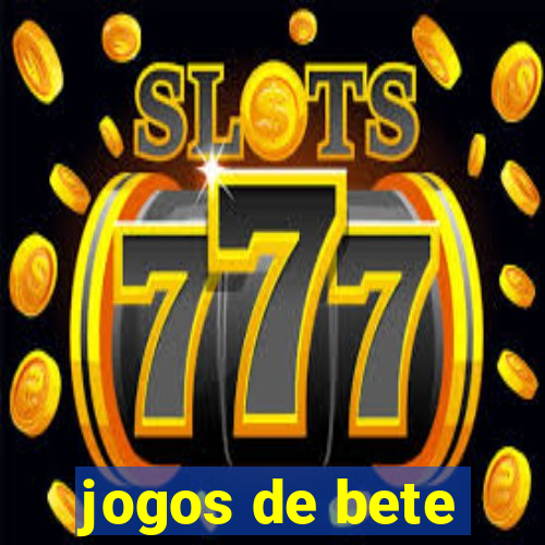 jogos de bete