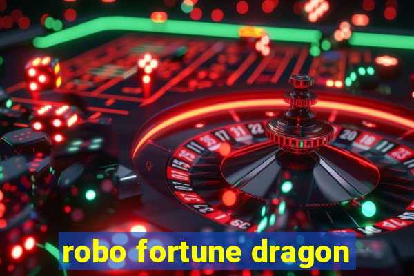 robo fortune dragon