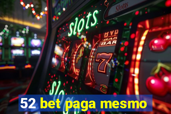 52 bet paga mesmo