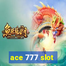 ace 777 slot