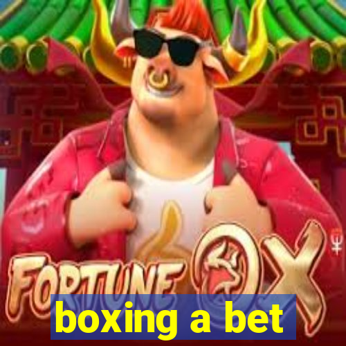 boxing a bet