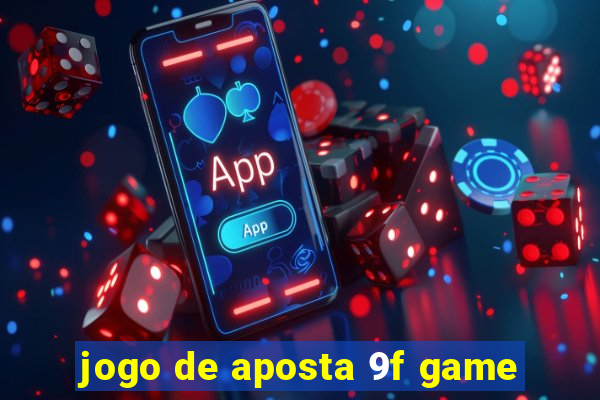 jogo de aposta 9f game