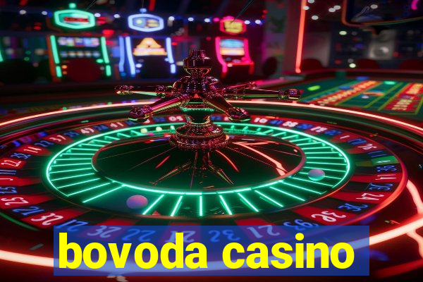 bovoda casino