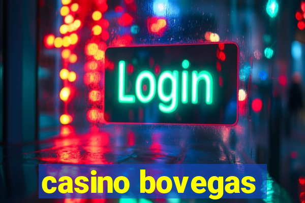 casino bovegas