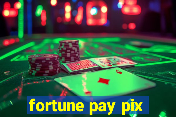 fortune pay pix