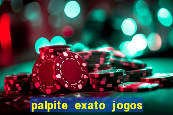 palpite exato jogos de hoje