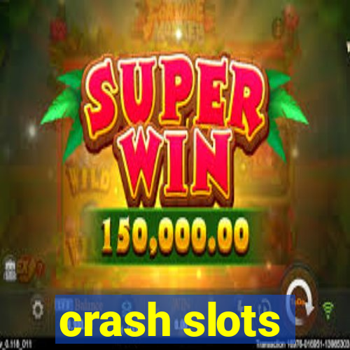 crash slots